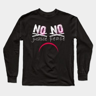 No Justice No Peace Long Sleeve T-Shirt